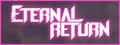 Eternal Return header image