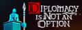 Diplomacy is Not an Option header image