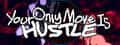 Your Only Move Is HUSTLE header image