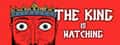 The King is Watching header image