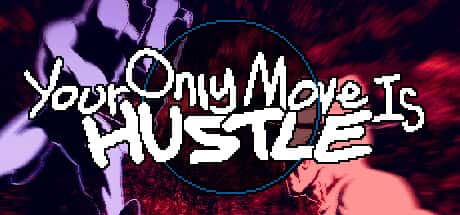 Your Only Move Is HUSTLE Steam header image